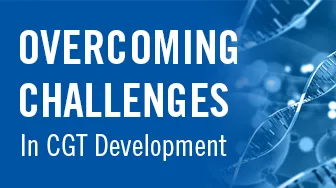 Overcoming Challenges in CGT Development