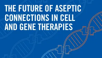 The Future of Aseptic Connections In Cell And Gene Therapies